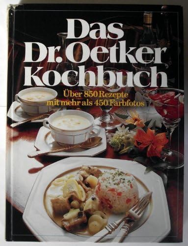 Das Dr. Oetker Kochbuch. Über 850 Rezepte by Oetker, August (Dr. Oetker)