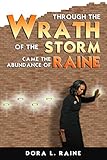 Through the Wrath of the Storm Came the Abundance of Raine by 