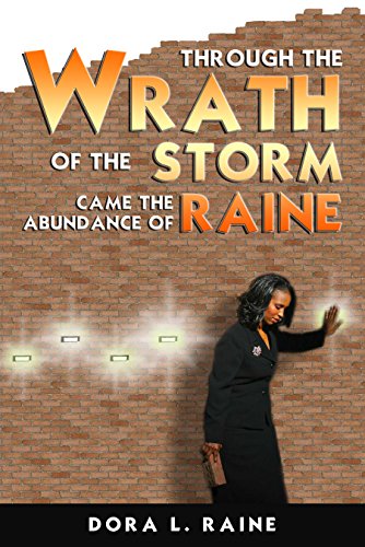 Through the Wrath of the Storm Came the Abundance of Raine by Dora Raine