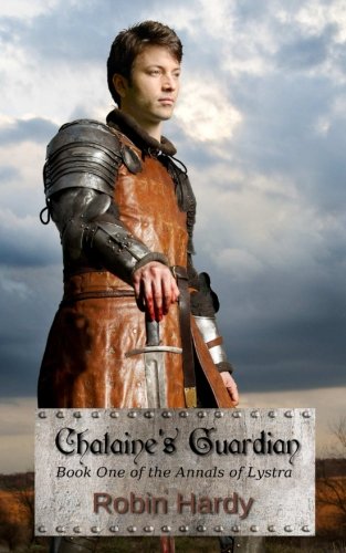 Chataine's Guardian: Book One of the Annals of Lystra (Volume 1)