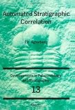 Automated Stratigraphic Correlation, , 0444882537