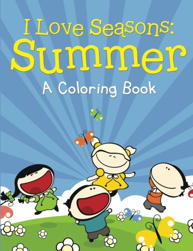 I Love Seasons: Summer (A Coloring Book)