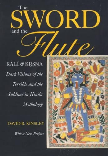 The Sword and the Flute: Kali and Krsna- Dark Visions of the Terrible and the Sublime in Hindu Mytho - //medicalbooks.filipinodoctors.org