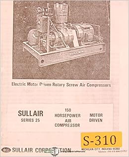 Sullair Series 25, Air Compressor, Operations Maintenance and Parts