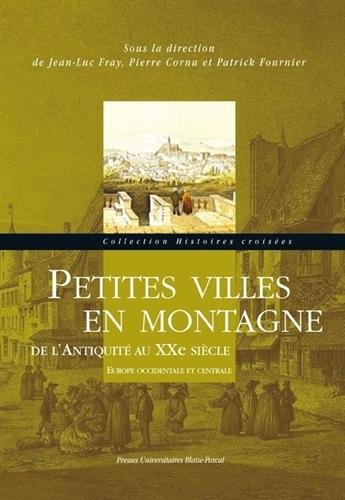 Petites villes en montagne, de l'Antiquité au XXe siècle