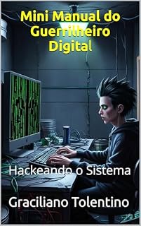 Livro Mini Manual do Guerrilheiro Digital: Hackeando o Sistema