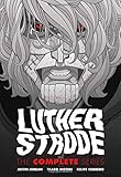 Luther Strode: The Complete Series by Justin Jordan, Tradd Moore