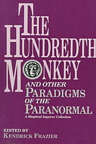 The Hundredth Monkey: And Other Paradigms of the Paranormal