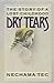 Dry Tears: The Story of a Lost Childhood by 