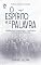Livro O Espírito e a Palavra: Fundamentos, características e contribuições da hermenêutica pentecostal