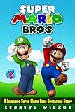 Super Mario Bros (Book 2): A Hilarious Super Mario Bros Adventure Story (Volume 2)