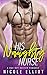 His Naughty Nurse: A Bad Boy Doctor Romance
