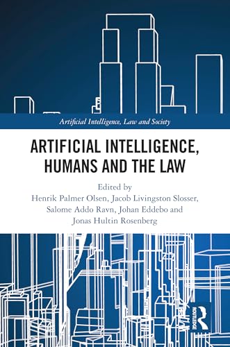 Artificial Intelligence, Humans and the Law (Artificial Intelligence, Law and Society)