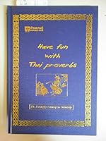 Have Fun with Thai Proverbs 9748721884 Book Cover