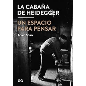CABAÑA DE HEIDEGGER:UN ESPACIO PARA APENSAR 2/E
