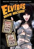 Elvira's Movie Macabre: Night of Living Dead / I Eat Your SKin