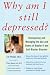 Why Am I Still Depressed? Recognizing and Managing the Ups and Downs of Bipolar Ii and Soft Bipolar by Jim Phelps