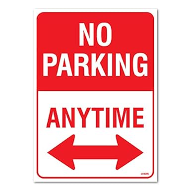 Amazon Com No Parking Anytime Sign Large 10 X 14 Inch Vinyl Sticker Indoor And Outdoor Use Rust Free Uv Protected Waterproof Self Adhesive Industrial Scientific