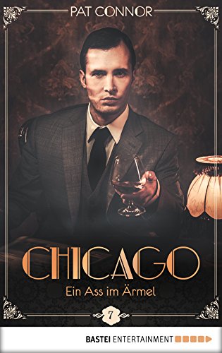 Chicago - Ein Ass im Ärmel (Die Krimi-Serie in den Zwanzigern 7) (German Edition)