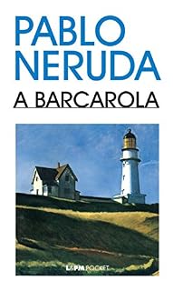 Livro A Barcarola (Pablo Neruda)