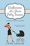 Confessions of a Paris Potty Trainer: A Humorous Parenting Memoir by Vicki Lesage