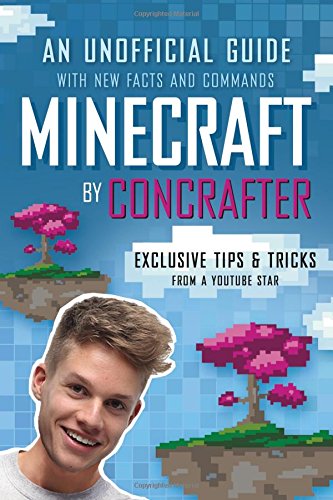 Minecraft by ConCrafter: An Unofficial Guide with New Facts and Commands