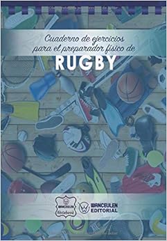 Book's Cover of Cuaderno de Ejercicios para el Preparador Físico de Rugby (Español) Tapa blanda – 9 octubre 2017