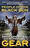 People of the Black Sun: Book Four of the People of the Longhouse Series (North America's Forgotten by W. Michael Gear, Kathleen O'Neal Gear