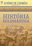 História Eclesiástica (Portuguese Edition)