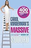 Carol Vorderman's Massive Book of Sudoku: Over 400 Puzzles from Easy to Super Difficult! by Carol Vorderman