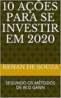 Livro 10 ações para se investir em 2020 : SEGUNDO OS MÉTODOS DE W.D GANN