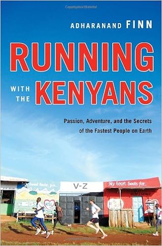 Running With the Kenyans: Passion, Adventure, and the Secrets of the Fastest People on Earth, by Adharanand Finn