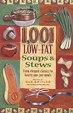 1,001 Low-Fat Soups & Stews: From Elegant Starters to Hearty One-Pot Meals by