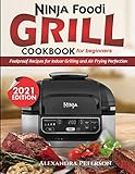 Ninja Foodi Grill Cookbook for Beginners: Foolproof