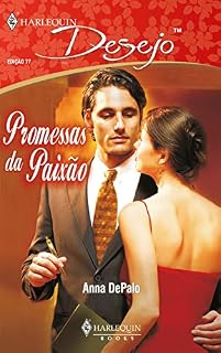 Livro Promessas da paixão (Harlequin Desejo Livro 77)