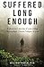 Suffered Long Enough: A physician’s journey of overcoming Fibromyalgia, Chronic Fatigue, & Lyme