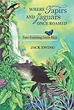 Where Tapirs and Jaguars Once Roamed: Ever-Evolving Costa Rica by Jack Ewing