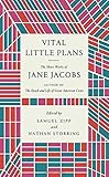 Vital Little Plans: The Short Works of Jane Jacobs