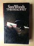 Front cover for the book This Fatal Writ by Sara Woods