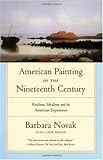 Front cover for the book American Painting of the Nineteenth Century: Realism, Idealism, and the American Experience With a New Preface by Barbara Novak