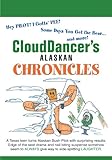 Clouddancer's Alaskan Chronicles by 