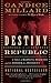 Destiny of the Republic: A Tale of Madness, Medicine and the Murder of a President - Book by Candice Millard