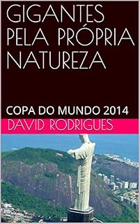 Livro GIGANTES PELA PRÓPRIA NATUREZA : COPA DO MUNDO 2014