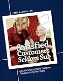 Satisfied Customers Seldom Sue: A Guide to