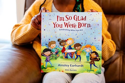 I'm So Glad You Were Born: Celebrating Who You Are