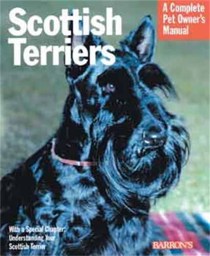 Scottish Terriers (Complete Pet Owner's Manuals)