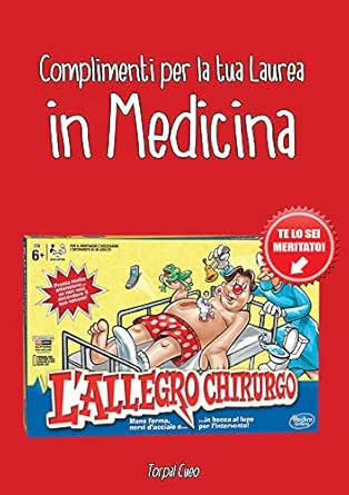 Complimenti Per La Tua Laurea In Medicina Biglietto Auguri A Libro Regalo Divertente Per Laurea Dottore O Dottoressa Libretto Gadget Al Posto Di Busta Dediche Frasi Regali 3d Italian Edition Ebook Cueo Torpal Kindle Store Amazon Com