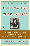 Alice Waters and Chez Panisse: The Romantic, Impractical, Often Eccentric, Ultimately Brilliant Maki Alice Waters and Chez Panisse: The Romantic, Impractical, Often Eccentric, Ultimately Brilliant Maki