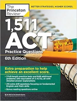 1,511 ACT Practice Questions, 6th Edition (College Test Preparation) 1,511 ACT Practice Questions, 6th Edition (College Test Preparation)