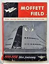 Naval Air Station Moffett Field Ca From Lighter Than Air To Faster Than Sound